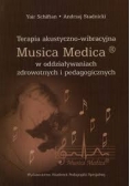 Terapia akustyczno-wibracyjna Musica Medica w oddziaływaniach zdrowotnych i pedagogicznych