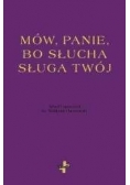Mów, Panie bo słucha sługa Twój