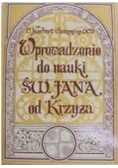 Wprowadzenie do nauki Świętego Jana od  Krzyża