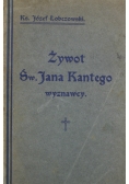 Żywot Św Jana Kantego wyznawcy 1916 r