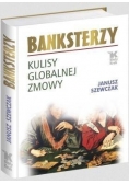 Banksterzy. Kulisy globalnej zmowy