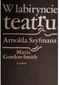 W labiryncie teatru Arnolda Szyfmana