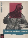 "Jestem moim czasem"