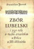 Zbiór lubelski i jego rola w ruchu ariańskim w Polsce w XVI i XVII wieku
