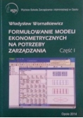 Formułowanie modeli ekonometrycznych na potrzeby zarządzania część I