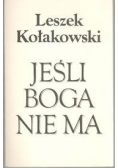Leszek Kołakowski JEŚLI BOGA NIE MA ...