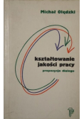 Kształtowanie jakości pracy Propozycja dialogu