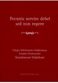 Pecunia servire debet sed non regere Księga jubileuszowa