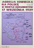 Agresja sowiecka na Polskę w świetle dokumentów 17 września 1939 Tom II