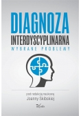 Diagnoza interdyscyplinarna. Wybrane problemy