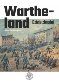 Wartheland. Dzieje zbrodni