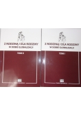 Z rodziną i dla rodziny w dobie globalizacji Tom I - II