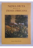 Nowa Huta moja Ziemia Obiecana