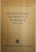 Gospodarka Niemiecka w Polsce 1939 - 1944 , 1946 r