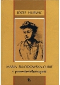 Maria Skłodowska-Cure i promieniotwórczość