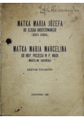 Matka Marja Józefa od Jezusa Ukrzyżowanego i Matka Marja Marcelina od Niepokalanego Poczęcia N P Marji  1929 r.