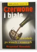 Czerwone i białe. Przewodnik po winach i winnicach