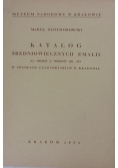 Katalog Średniowiecznych Emalii Na Miedzi Z Wieków Xii-Xiv