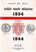 Takie małe miasto Stryj 1934 do 1944 + autograf Leszka Szulca