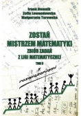 Zostań mistrzem matematyki zbiór zadań z ligi matematycznej Tom II