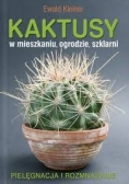 Kaktusy w mieszkaniu, ogrodzie, szklarni