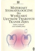 Materiały stomatologiczne do wypełnień ubytków twardych tkanek zęba