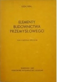 Elementy budownictwa przemysłowego, Tom I: budynki maszynowe