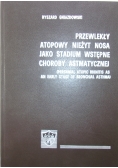 Przewlekły atopowy nieżyt nosa jako stadium wstępne choroby astmatycznej