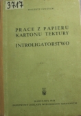 Prace z papieru kartonu tektury Introligatorstwo