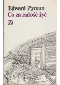 Co za radość żyć