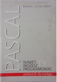 Pascal. Nawet ty możesz programować