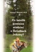 Co katolik powinien wiedzieć o Świadkach Jehowy