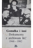 Gomułka i inni Dokumenty z archiwum KC 1948 - 1982