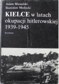 Kielce w latach okupacji hitlerowskiej 1939 1945