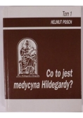Co to jest medycyna Hildegardy? t.1