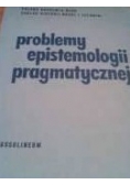 Problemy epistemologii pragmatycznej