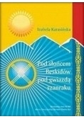Pod słońcem Beskidów pod gwiazdą Szanraku