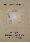 W kręgu gramatyk polskich XIX i XX wieku