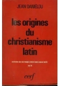 Les origines du Christianisme latin