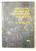 Wizerunki Filozofów i Humanistów Polskich. Wiek XX