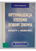 Krasucki Piotr - Optymalizacja systemu ochrony zdrowia. Koszty i korzyści.