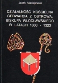 Działalność kościelna Gerwarda z Ostrowa, biskupa włocławskiego w latach 1300-1323