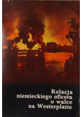 Relacja niemieckiego oficera o walce na Westerplatte