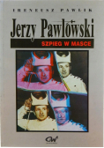 Jerzy Pawłowski szpieg w masce