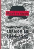 Warszawskie Termopile 1944-1945. Wyrok na miasto + autograf