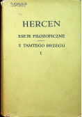 Eseje filozoficzne Z tamtego brzegu I