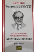 Jak to robi Warren Buffett