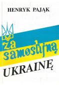 Za samostijną Ukrainę plus autograf Pająka