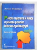 Polityka regionalna w Polsce w procesie przemian kulturowo-cywilizacyjnych