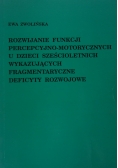 Rozwijanie funkcji percepcyjno- motorycznych u dzieci sześcioletnich wykazujących fragmentaryczne deficyty rozwojowe